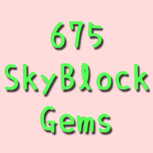 675 SkyBlock Gems